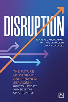 portada Disruption: The Future of Banking and Financial Services - how to Navigate and Seize the Opportunities (in English)