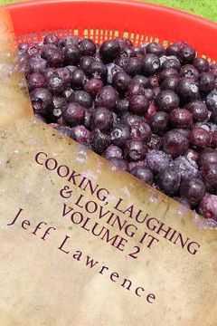 portada Cooking, Laughing & Loving It Volume 2: The Second Best Cookbook You Will Ever Read (en Inglés)