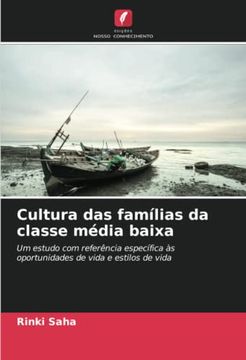 portada Cultura das Famílias da Classe Média Baixa: Um Estudo com Referência Específica às Oportunidades de Vida e Estilos de Vida