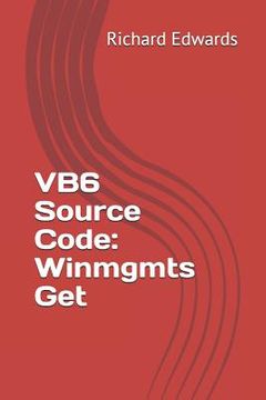 portada VB6 Source Code: Winmgmts Get (en Inglés)