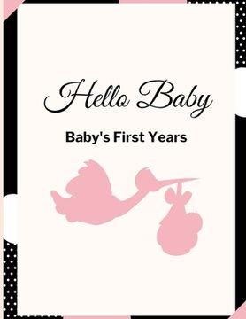 portada Hello Baby: Baby's First Years: Baby's Milestones (en Inglés)