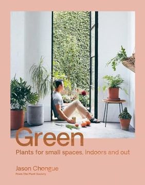 portada Green: Plants for Small Spaces, Indoors and out (en Inglés)