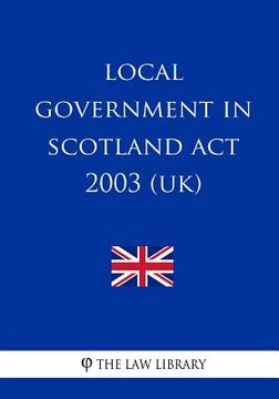 portada Local Government in Scotland Act 2003 (UK) (en Inglés)
