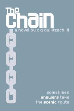 portada The Chain: Sometimes answers take the scenic route. (en Inglés)