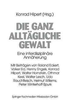 portada Die ganz alltägliche Gewalt: Eine Interdisziplinäre Annäherung (German Edition)
