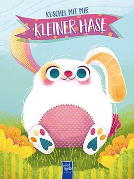 portada Kuschel mit mir - Kleiner Hase: Mit Weichen Stoffarmen (in German)