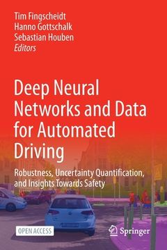 portada Deep Neural Networks and Data for Automated Driving: Robustness, Uncertainty Quantification, and Insights Towards Safety (en Inglés)