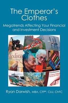 portada The Emperor's Clothes: Megatrends Affecting Your Financial and Investment Decisions (in English)