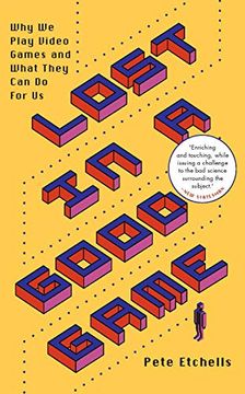 portada Lost in a Good Game: Why we Play Video Games and What They can do for us 
