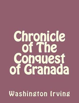 portada Chronicle of The Conquest of Granada (in English)