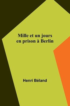 portada Mille et un jours en prison à Berlin (en Francés)