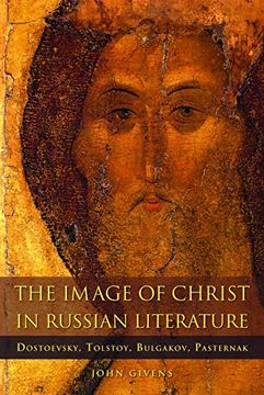 portada The Image of Christ in Russian Literature: Dostoevsky, Tolstoy, Bulgakov, Pasternak (Niu Series in Orthodox Christian Studies) (en Inglés)