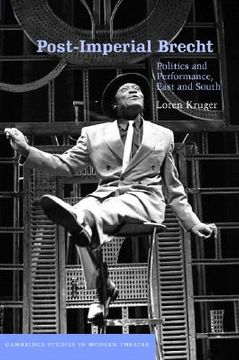 portada Post-Imperial Brecht: Politics and Performance, East and South (Cambridge Studies in Modern Theatre) (en Inglés)