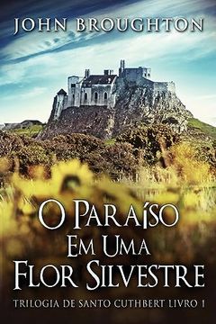 portada O Paraíso em uma Flor Silvestre (in Portuguese)