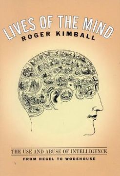 portada lives of the mind: the use and abuse of intelligence from hegel to wodehouse