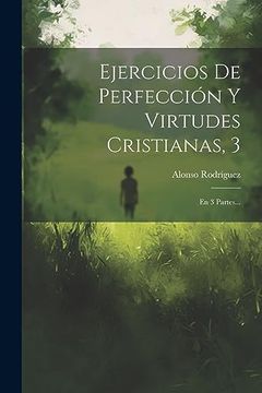 portada Ejercicios de Perfección y Virtudes Cristianas, 3: En 3 Partes.