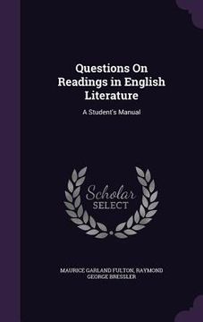 portada Questions On Readings in English Literature: A Student's Manual (en Inglés)