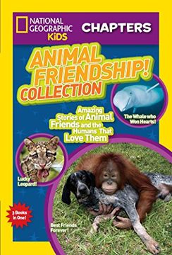 portada National Geographic Kids Chapters: Animal Friendship! Collection: Amazing Stories of Animal Friends and the Humans who Love Them (Ngk Chapters) (in English)