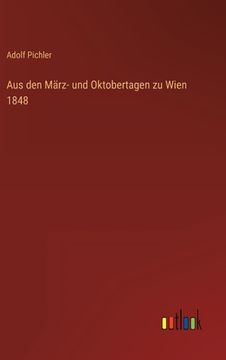 portada Aus den März- und Oktobertagen zu Wien 1848 (in German)