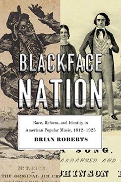 portada Blackface Nation: Race, Reform, and Identity in American Popular Music, 1812-1925 (en Inglés)