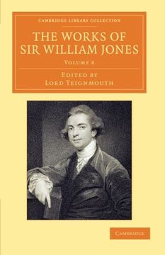 portada The Works of sir William Jones 13 Volume Set: The Works of sir William Jones - Volume 8 (Cambridge Library Collection - Perspectives From the Royal Asiatic Society) (en Inglés)