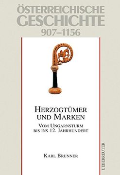portada Österreichische Geschichte: Herzogtümer und Marken 907-1156: Vom Ungarnsturm bis ins 12. Jahrhundert (in German)
