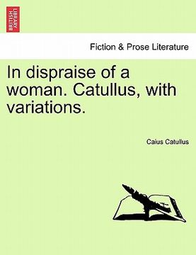 portada in dispraise of a woman. catullus, with variations. (en Inglés)