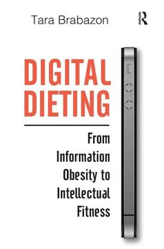 portada Digital Dieting: From Information Obesity to Intellectual Fitness (in English)
