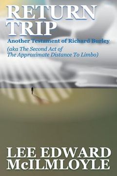 portada Return Trip (The Approximate Distance To Limbo, Act 2): Another Testament of Richard Burley (in English)