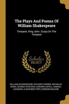 portada The Plays And Poems Of William Shakespeare: Tempest. King John. Essay On The Tempest