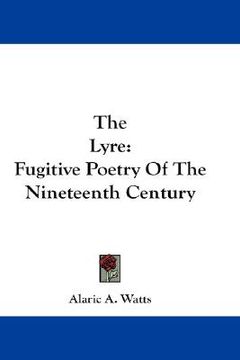 portada the lyre: fugitive poetry of the nineteenth century (en Inglés)