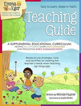 portada Emma and Egor Teaching Guide: A Supplemental Educational Curriculum: Helping all Children Learn Sign Language and Promoting Early Communication (en Inglés)