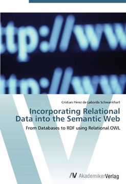 portada Incorporating Relational Data into the Semantic Web: From Databases to RDF using Relational.OWL