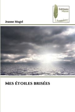 portada Mes étoiles brisées (en Francés)