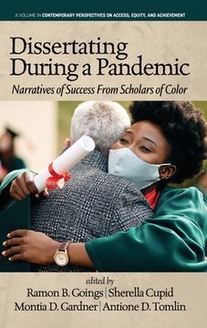 portada Dissertating During a Pandemic: Narratives of Success From Scholars of Color (en Inglés)