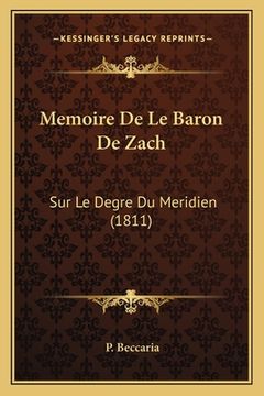 portada Memoire De Le Baron De Zach: Sur Le Degre Du Meridien (1811) (en Francés)