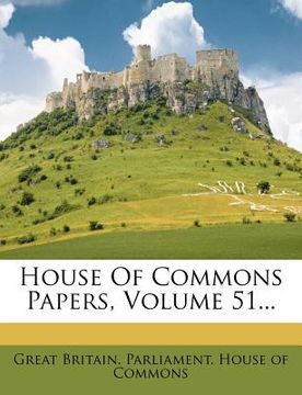 portada house of commons papers, volume 51... (in English)