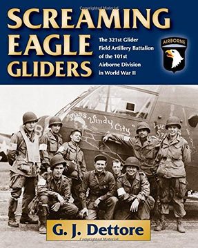 portada Screaming Eagle Gliders: The 321st Glider Field Artillery Battalion of the 101st Airborne Division in World War II