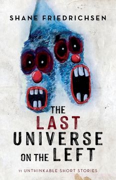 portada The Last Universe on the Left: 11 Unthinkable Short Stories (en Inglés)
