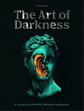 portada The art of Darkness: A Treasury of the Morbid, Melancholic and Macabre (Volume 2) (Art in the Margins, 2) (en Inglés)