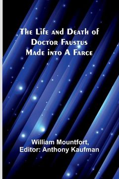 portada The Life and Death of Doctor Faustus Made into a Farce 