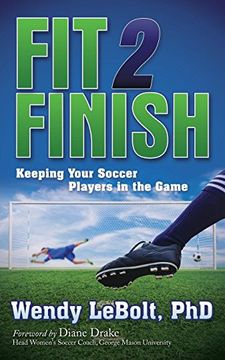 portada Fit 2 Finish: Keeping Your Soccer Players in the Game