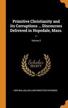 portada Primitive Christianity and its Corruptions. Discourses Delivered in Hopedale, Mass. Volume 2 