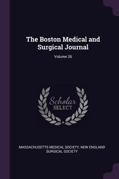 portada The Boston Medical and Surgical Journal; Volume 26 (en Inglés)