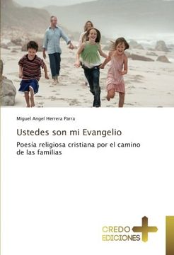 portada Ustedes son mi Evangelio: Poesía religiosa cristiana por el camino de las familias