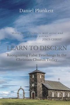 portada Learn to Discern: Recognizing False Teaching in the Christian Church Today (in English)