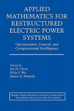 portada applied mathematics for restructured electric power systems: optimization, control, and computational intelligence (en Inglés)