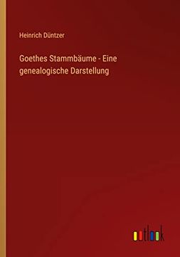 portada Goethes Stammbaume - Eine Genealogische Darstellung (en Alemán)