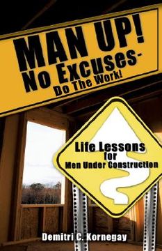 portada man up! no excuses - do the work! (in English)