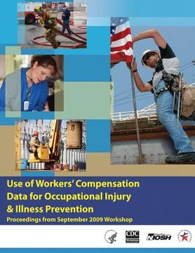 portada Use of Workers' Compensation Data for Occupational Injury & Illness Prevention (en Inglés)